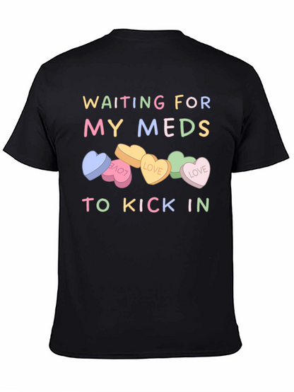 Waiting For My Meds T-Shirt Candy Heart Design