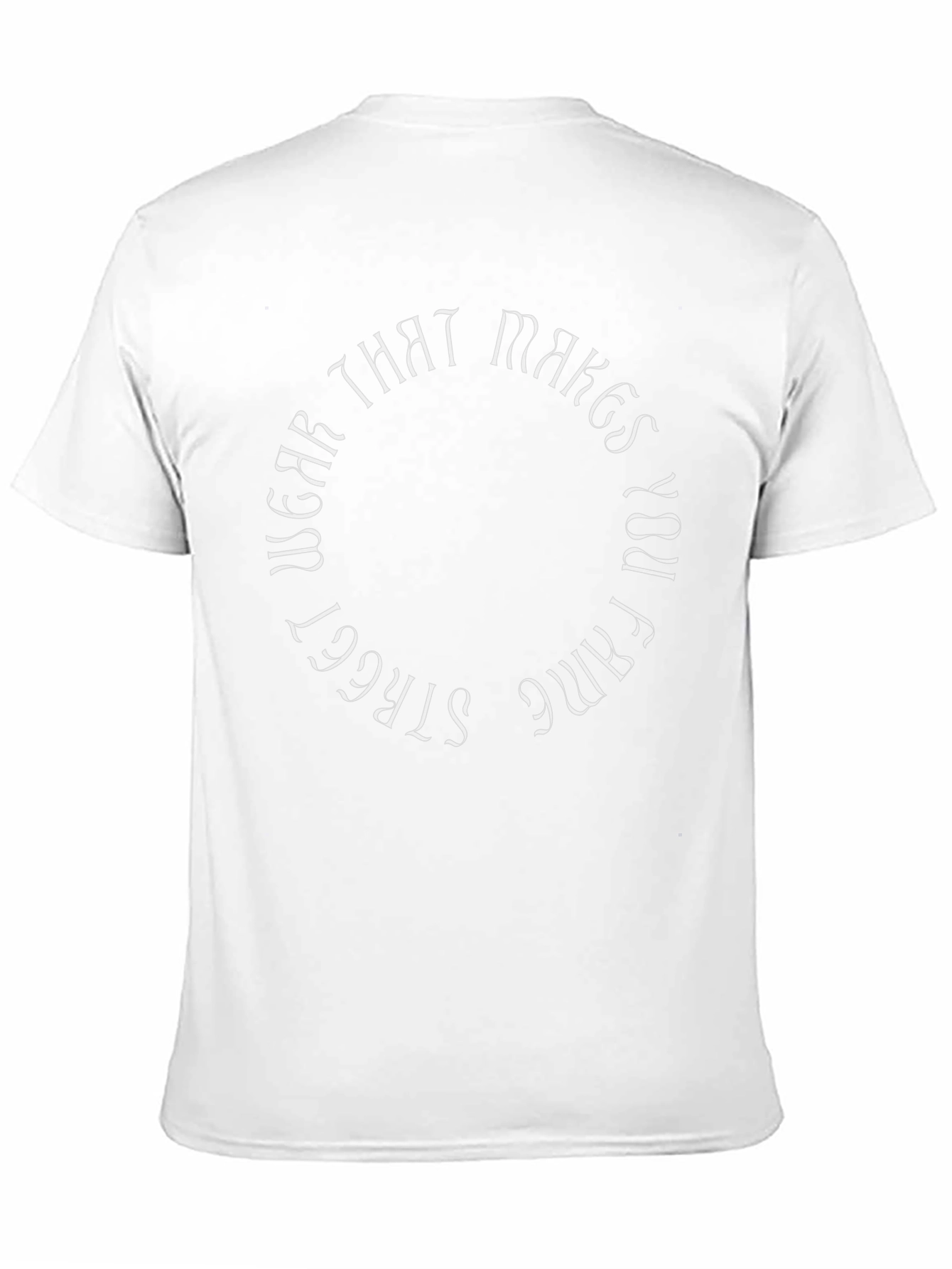 Streetwear T-Shirt - Wear That Makes You Fame