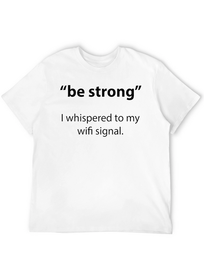 Be Strong Wifi Signal T-Shirt