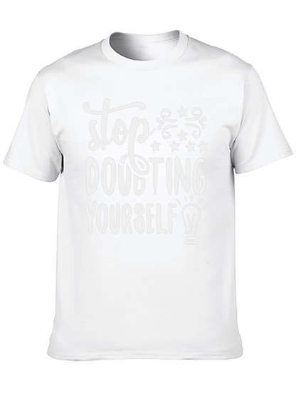 Stop Doubting Yourself Graphic T-Shirt