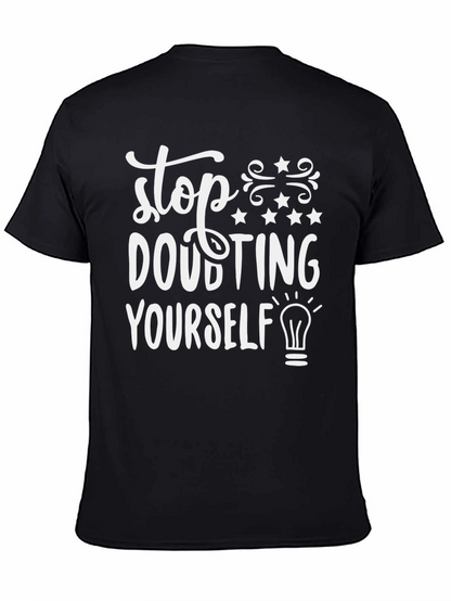 Stop Doubting Yourself Graphic T-Shirt