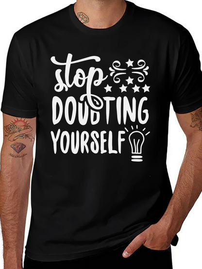 Stop Doubting Yourself Graphic T-Shirt