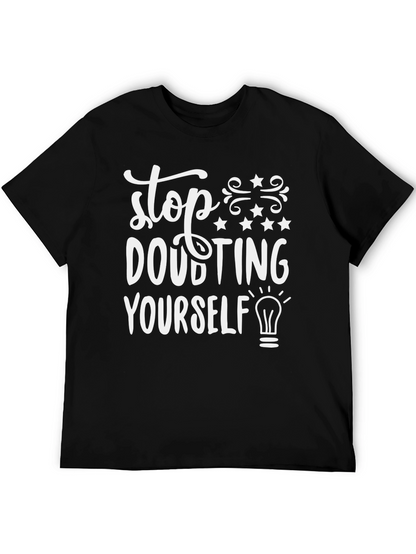 Stop Doubting Yourself Graphic T-Shirt