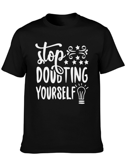 Stop Doubting Yourself Graphic T-Shirt