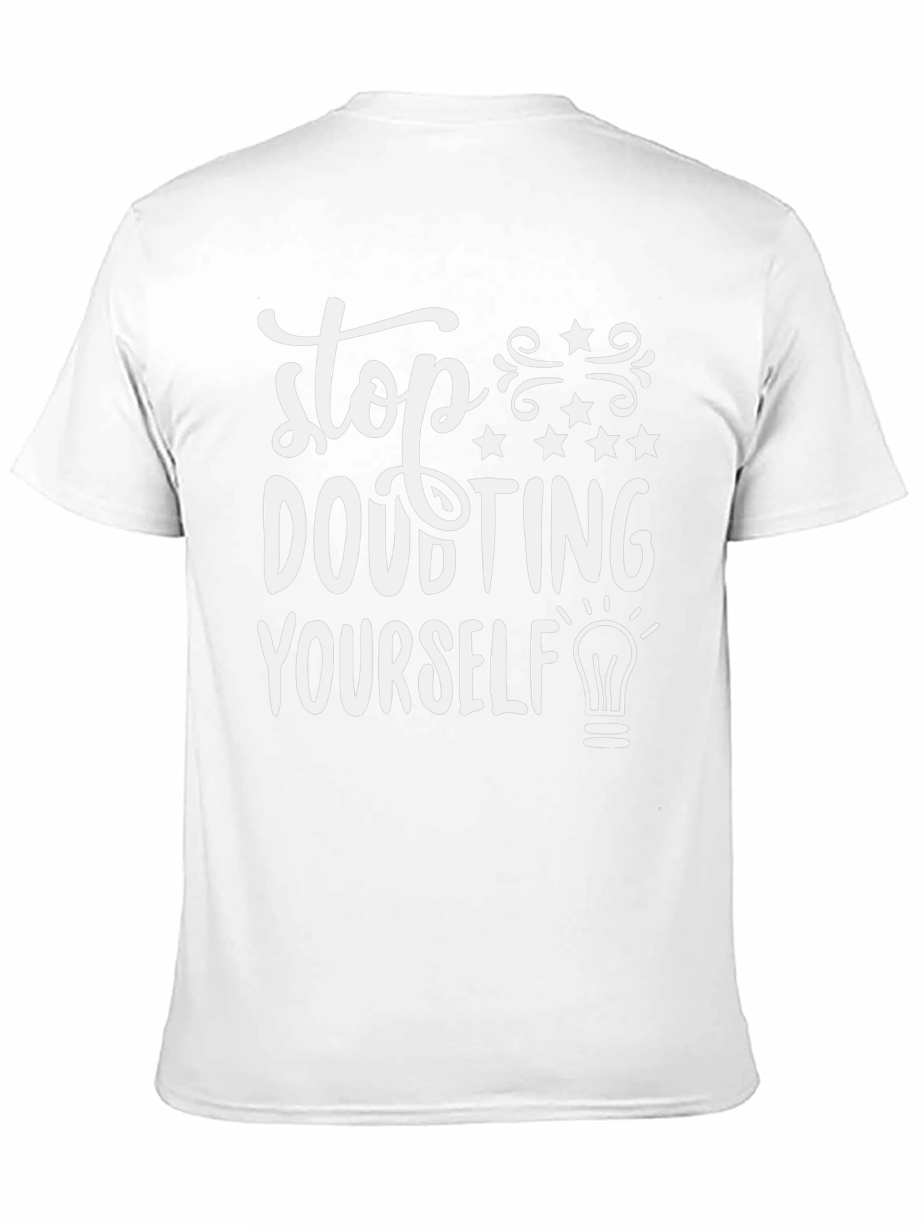 Stop Doubting Yourself Graphic T-Shirt