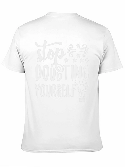 Stop Doubting Yourself Graphic T-Shirt