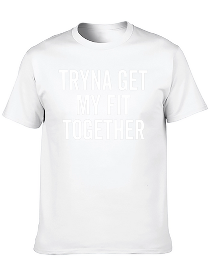 Tryna Get My Fit Together Graphic T-Shirt