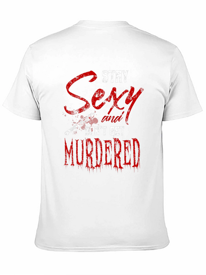 Stay Sexy Dont Get Murdered Graphic Tee