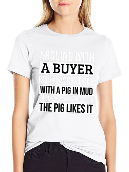 Arguing with a Buyer Funny Novelty T-Shirt