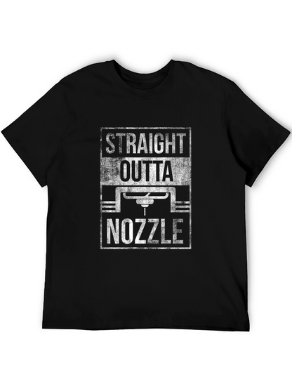 Straight Outta Nozzle T-Shirt - 3D Printing Fan Apparel