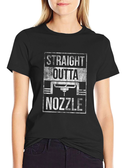 Straight Outta Nozzle T-Shirt - 3D Printing Fan Apparel