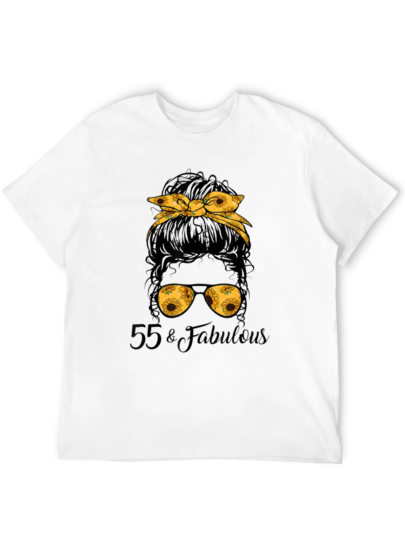 55 & Fabulous Sunflower Messy Bun T-Shirt