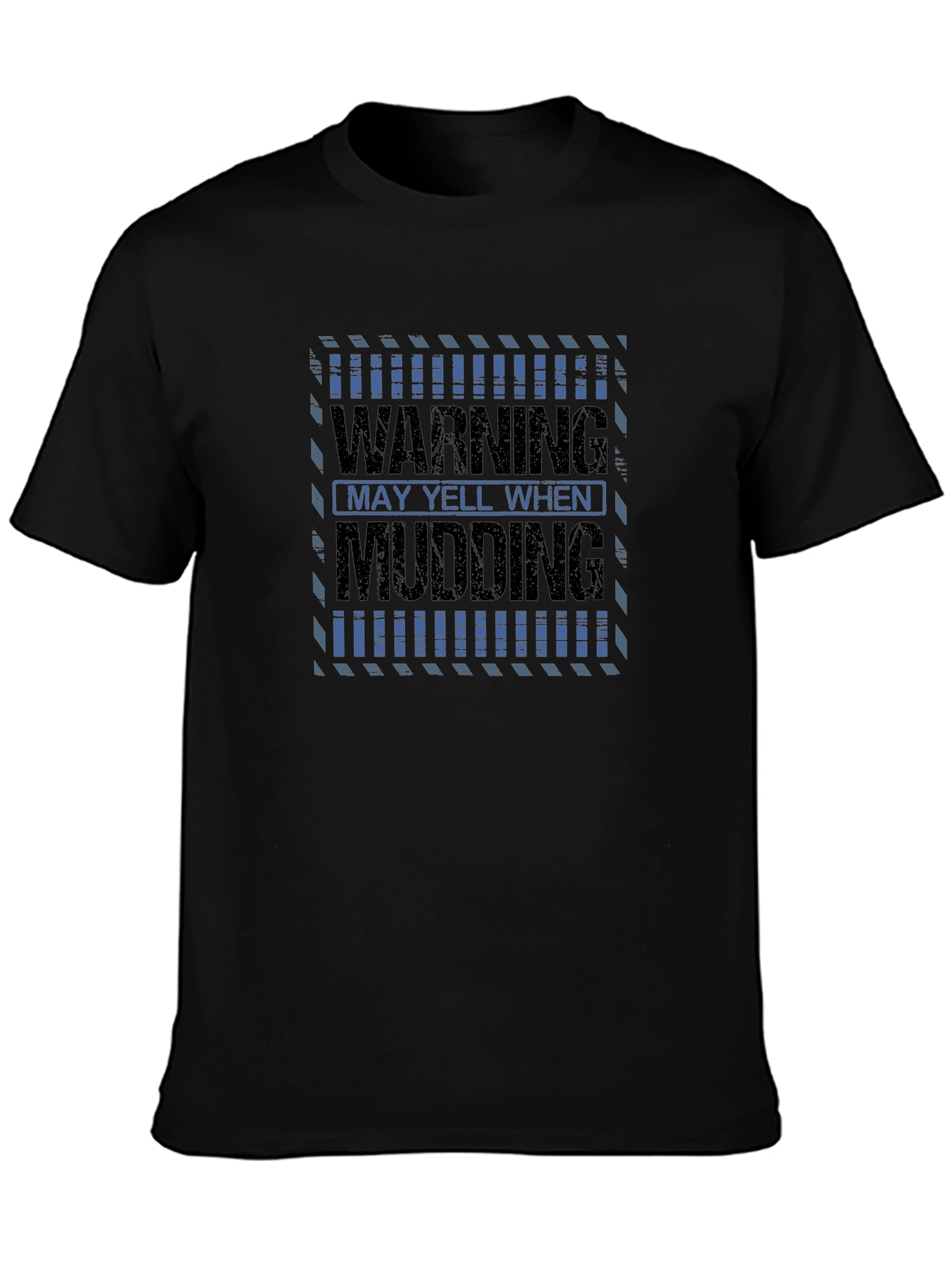 Warning May Yell When Mudding Mens Black T-Shirt