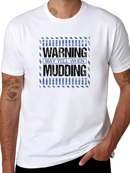 Warning May Yell When Mudding Mens Black T-Shirt