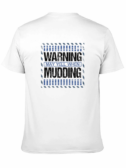 Warning May Yell When Mudding Mens Black T-Shirt