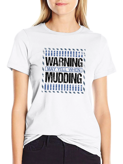 Warning May Yell When Mudding Mens Black T-Shirt