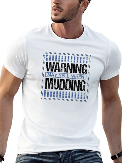 Warning May Yell When Mudding Mens Black T-Shirt