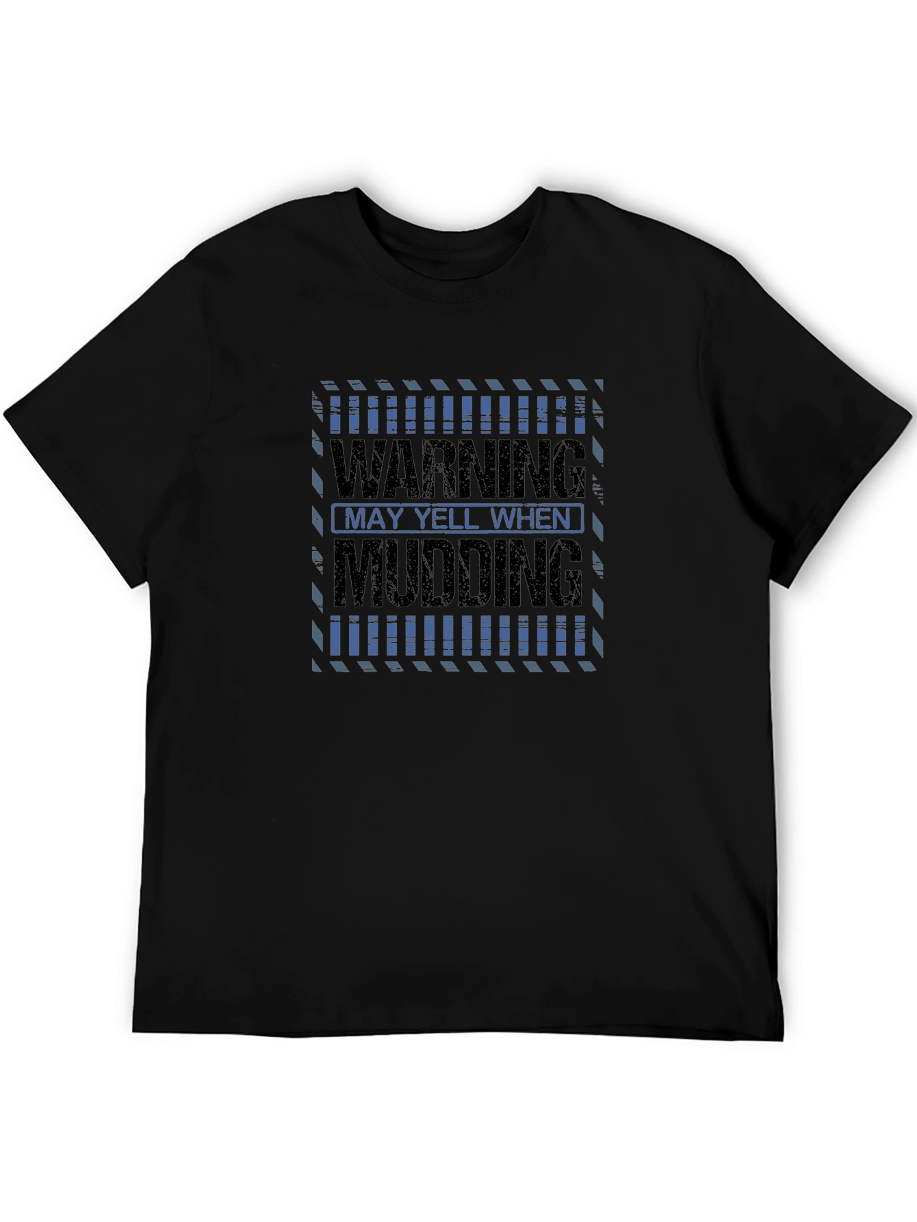 Warning May Yell When Mudding Mens Black T-Shirt
