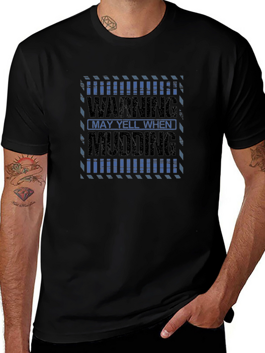 Warning May Yell When Mudding Mens Black T-Shirt