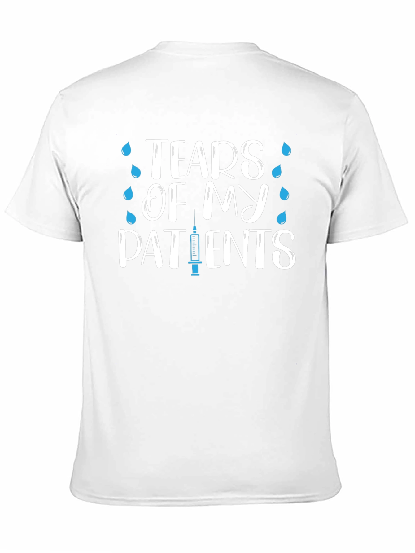 Tears Of My Patients Nurse T-Shirt
