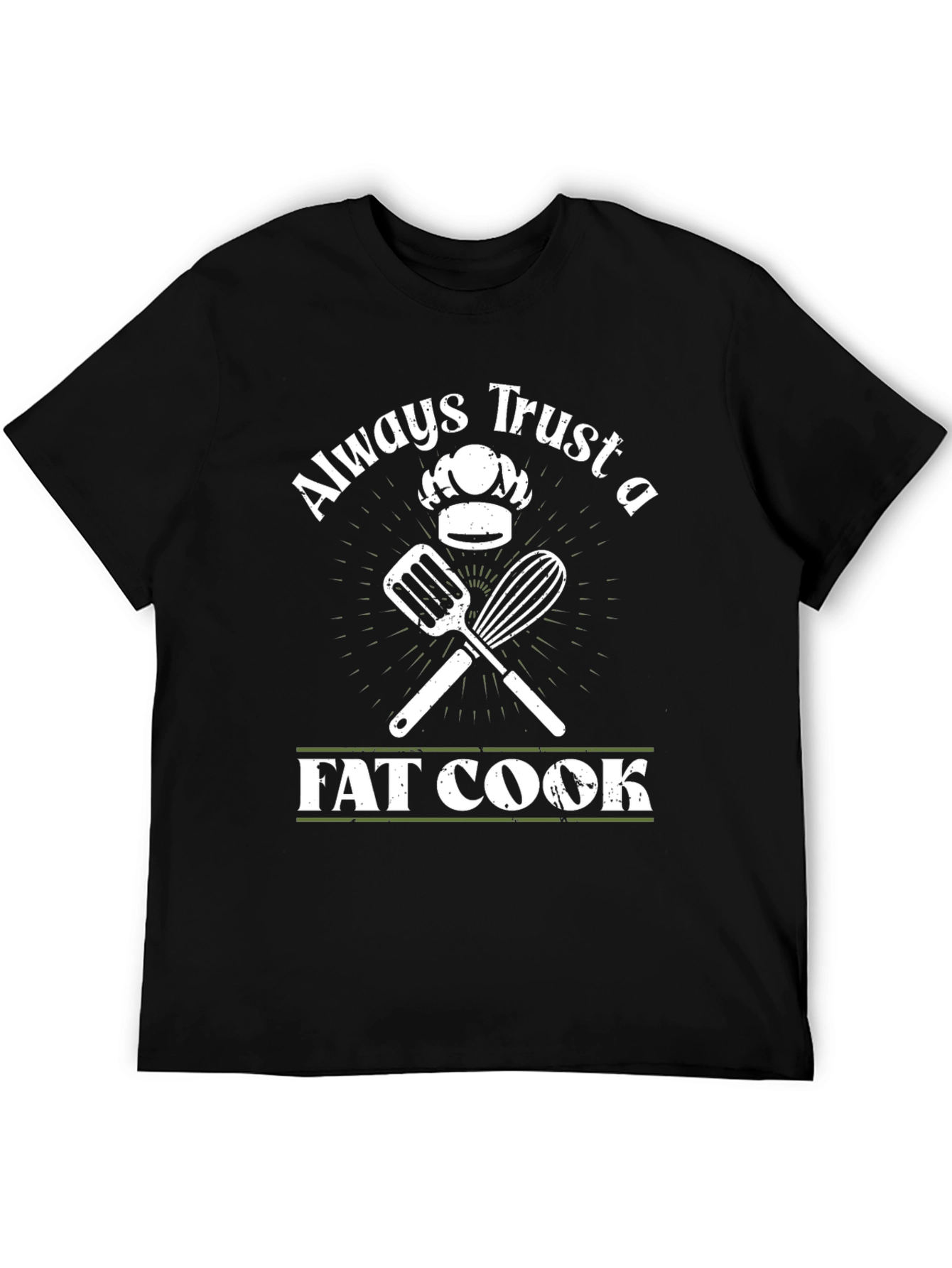 Always Trust a Fat Cook T-Shirt