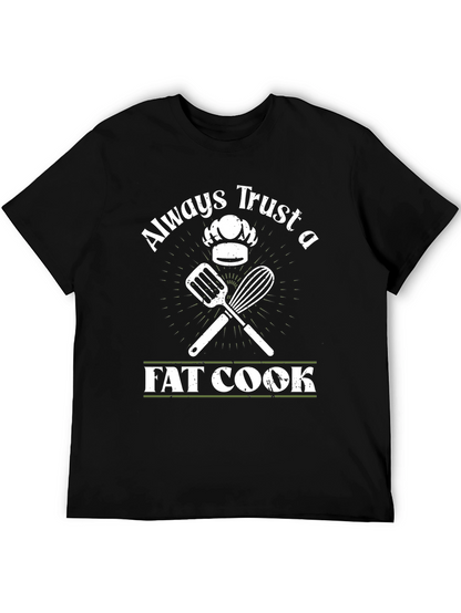 Always Trust a Fat Cook T-Shirt