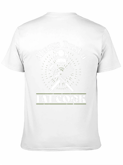 Always Trust a Fat Cook T-Shirt