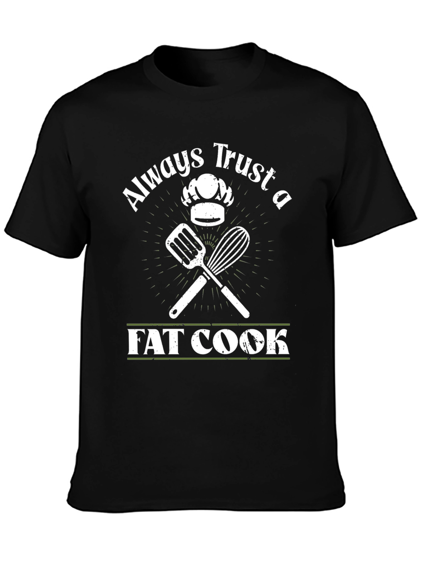 Always Trust a Fat Cook T-Shirt
