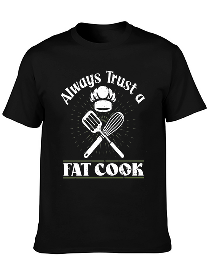 Always Trust a Fat Cook T-Shirt