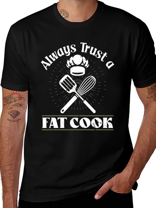 Always Trust a Fat Cook T-Shirt