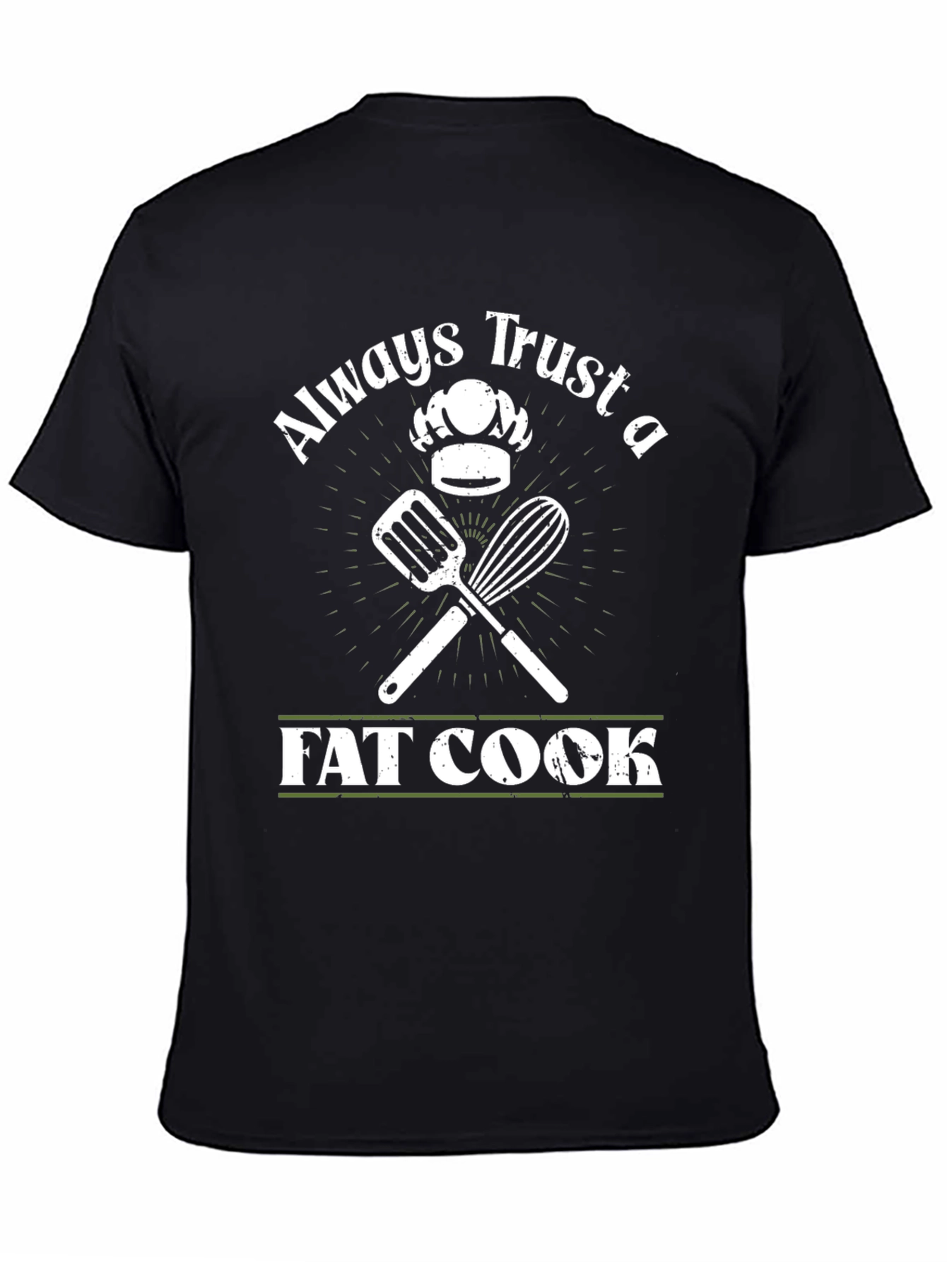 Always Trust a Fat Cook T-Shirt