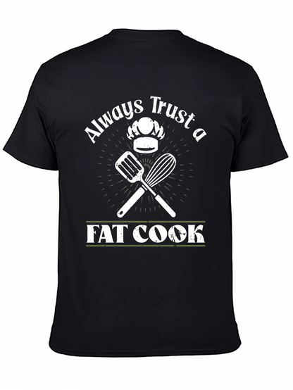Always Trust a Fat Cook T-Shirt
