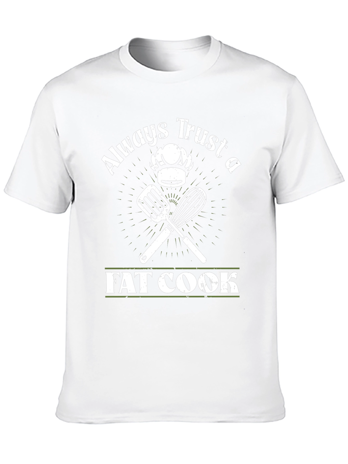 Always Trust a Fat Cook T-Shirt