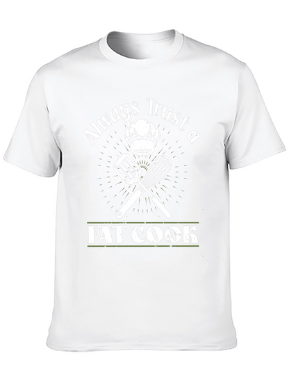 Always Trust a Fat Cook T-Shirt