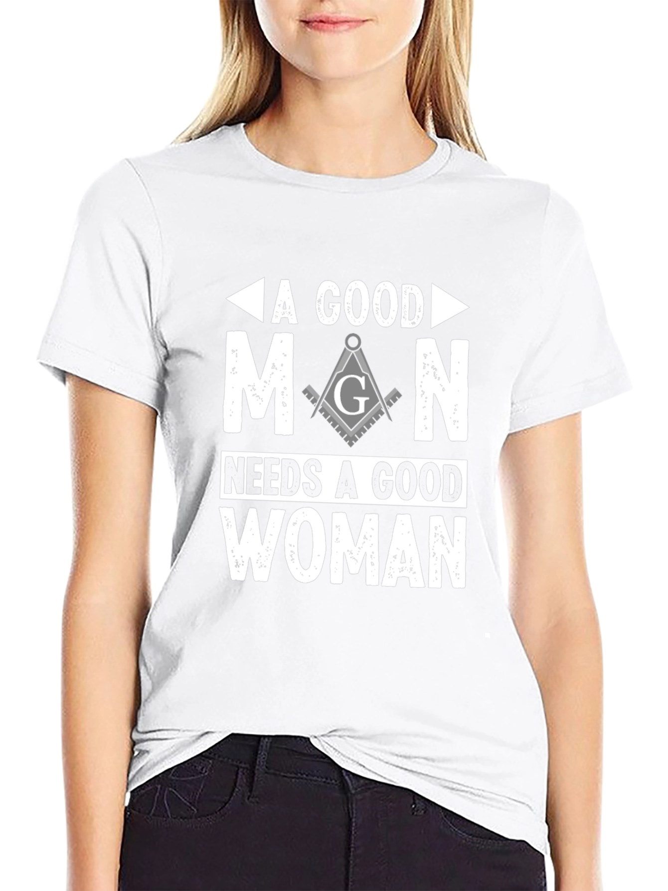A Good Man Needs A Good Woman Masonic T-Shirt