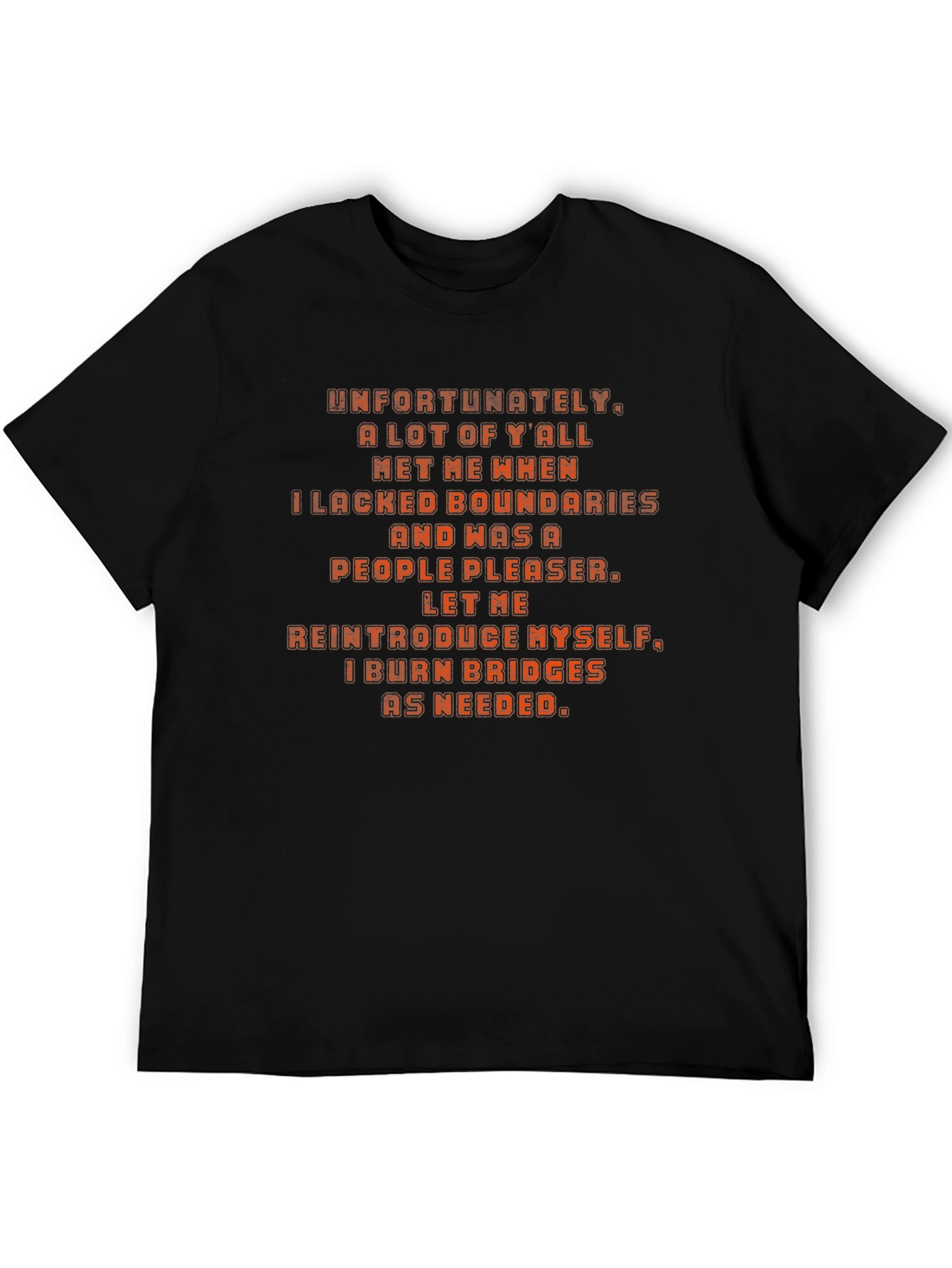 Bold Statement T-Shirt: I Burn Bridges