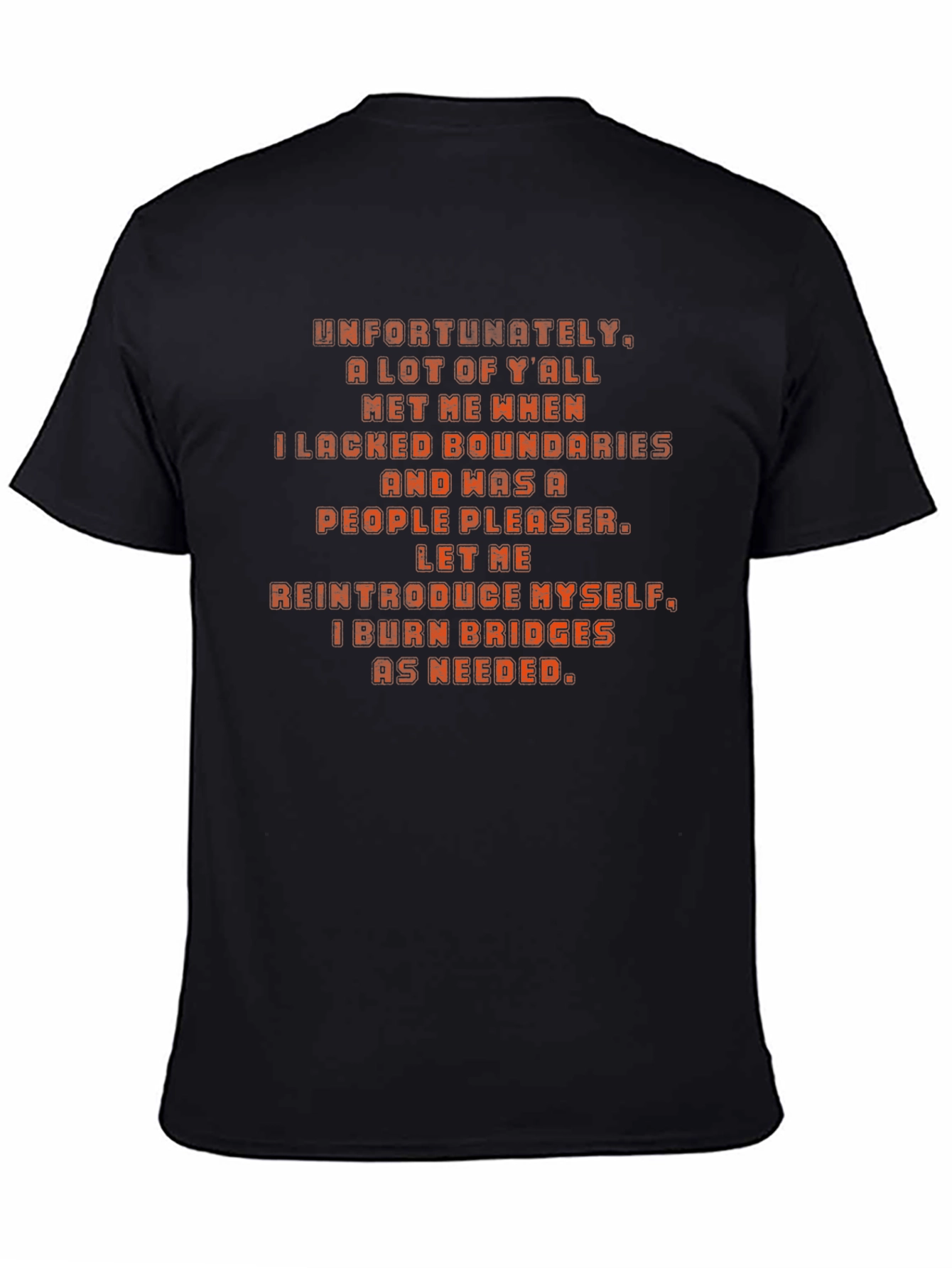 Bold Statement T-Shirt: I Burn Bridges