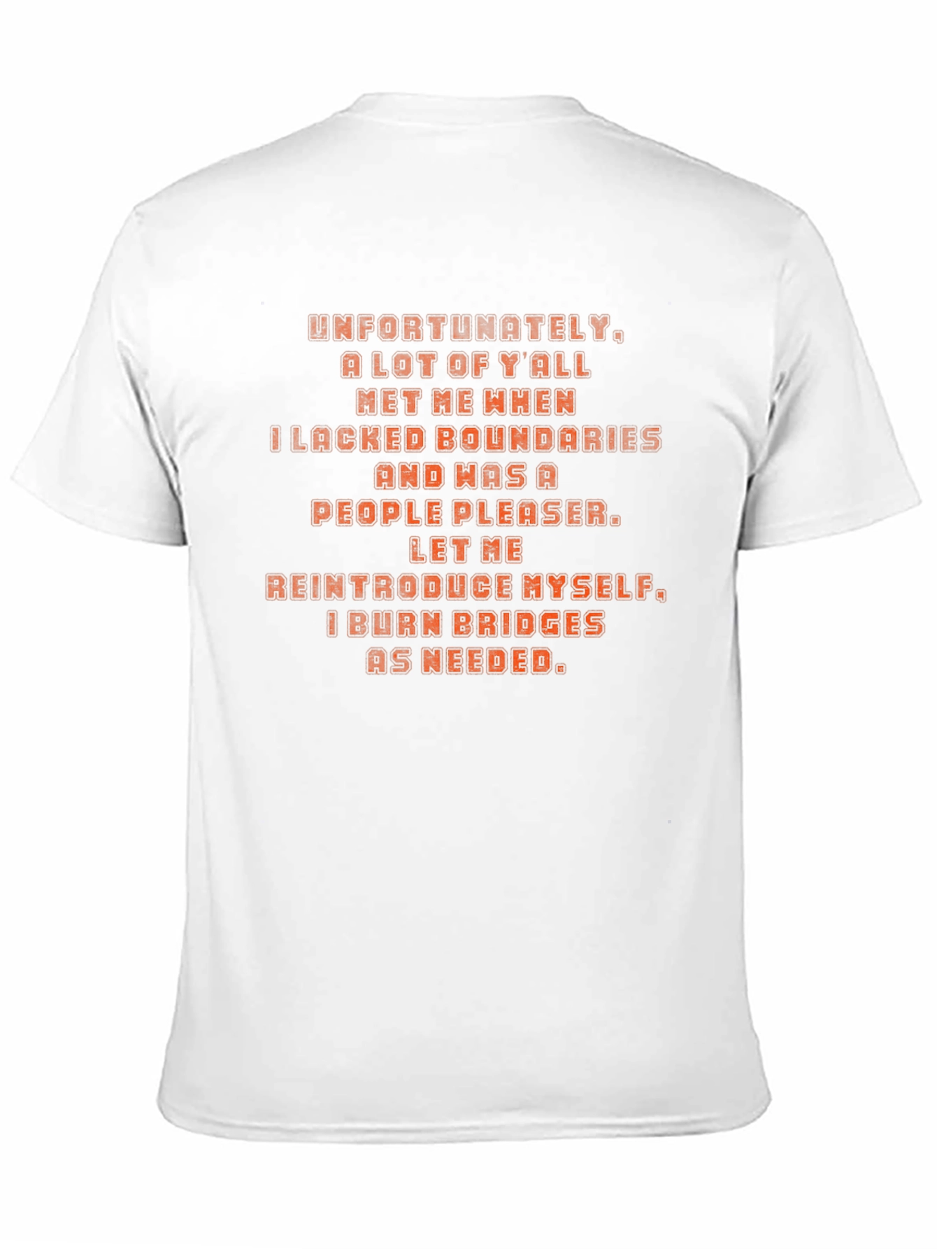 Bold Statement T-Shirt: I Burn Bridges