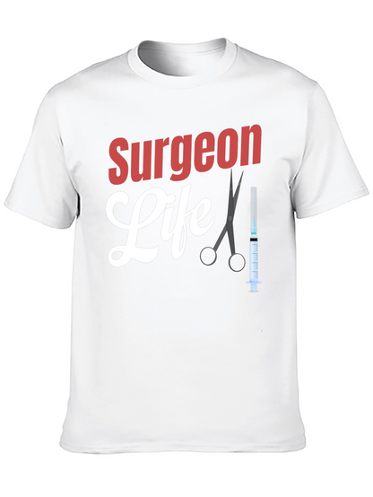 Surgeon Life T-Shirt - Medical Professional Tee