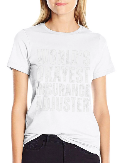 Worlds Okayest Insurance Adjuster T-Shirt