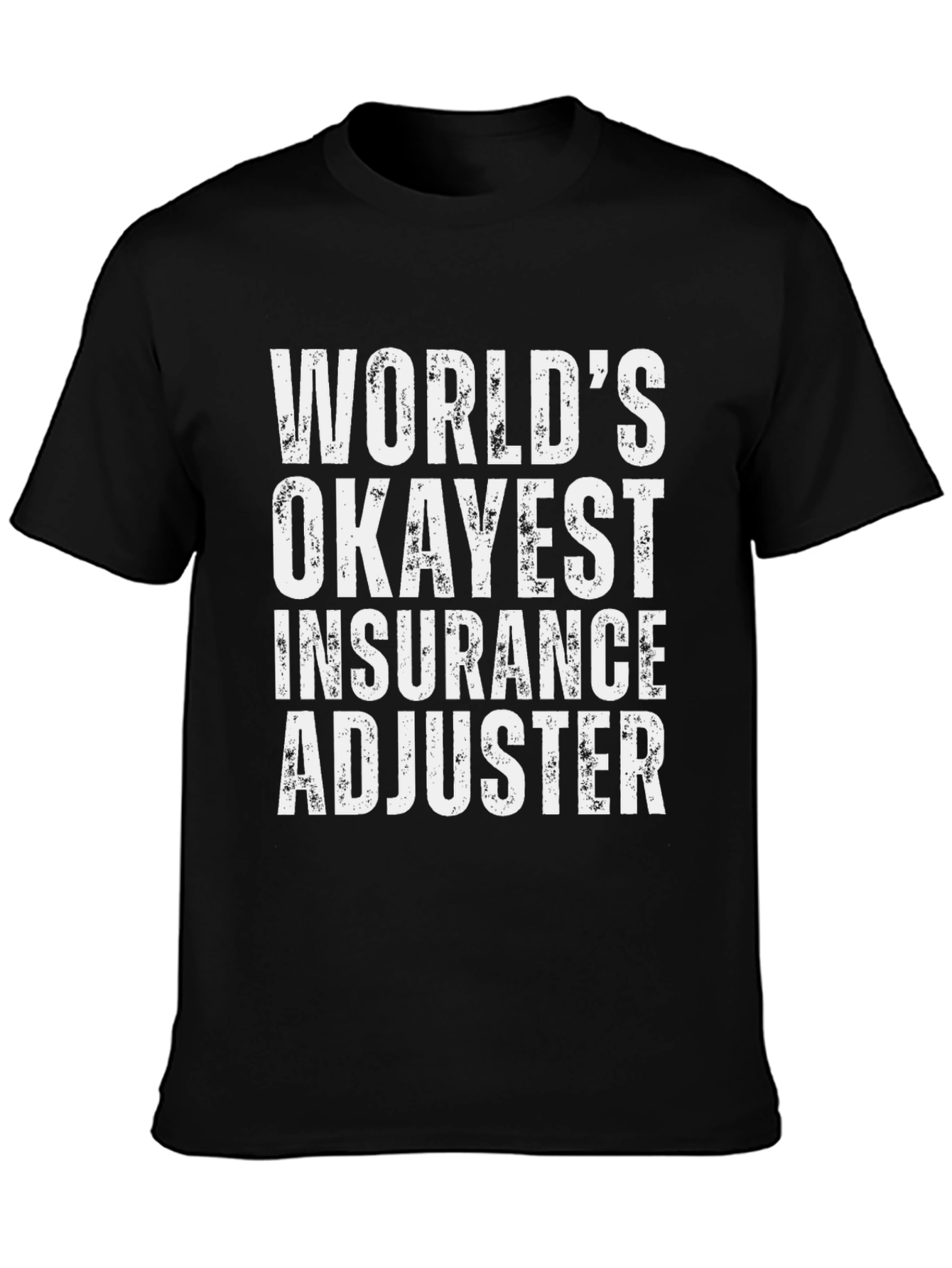 Worlds Okayest Insurance Adjuster T-Shirt