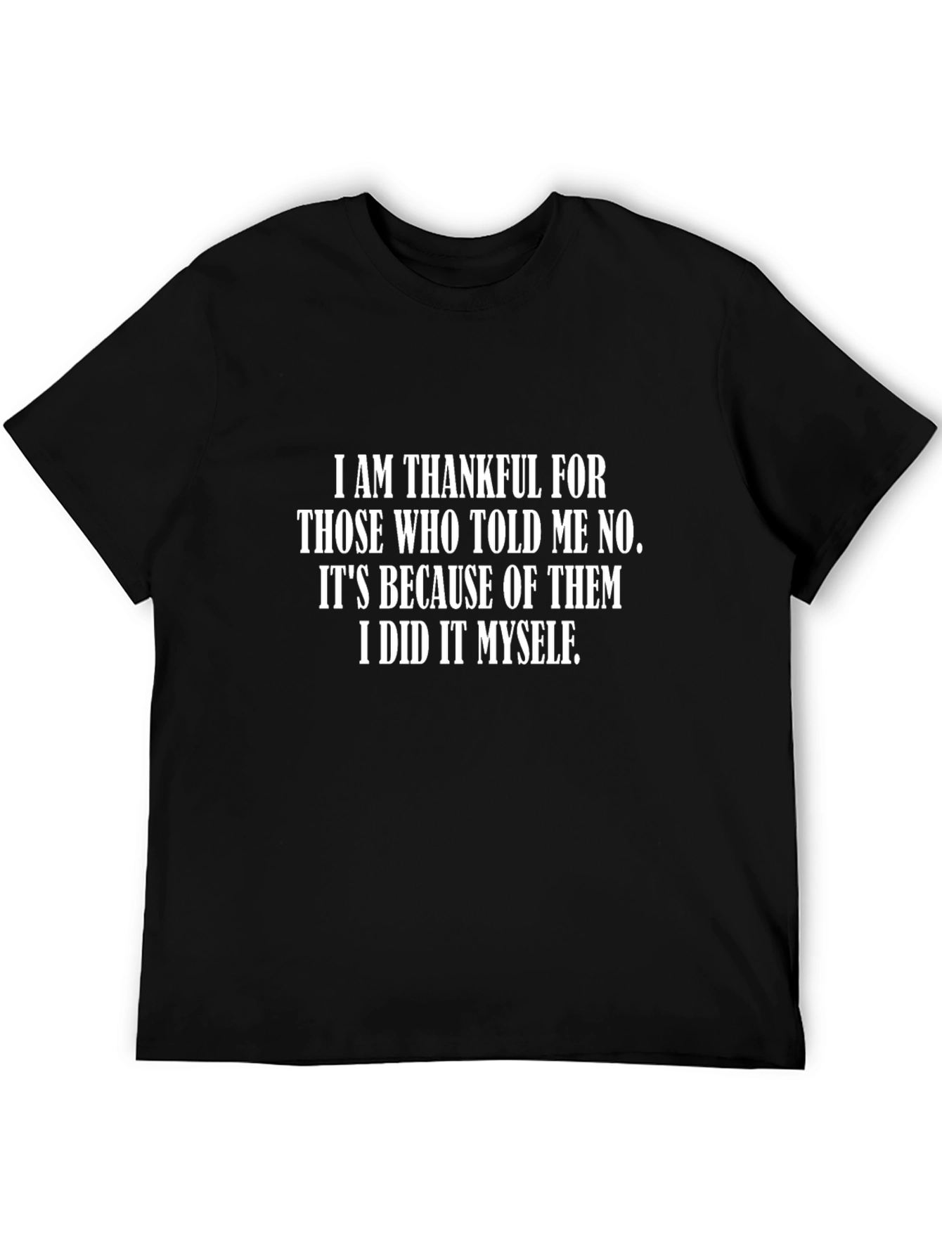 Thankful Tee: I Did It Myself T-Shirt