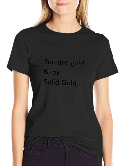 You Are Gold Baby Solid Gold T-Shirt