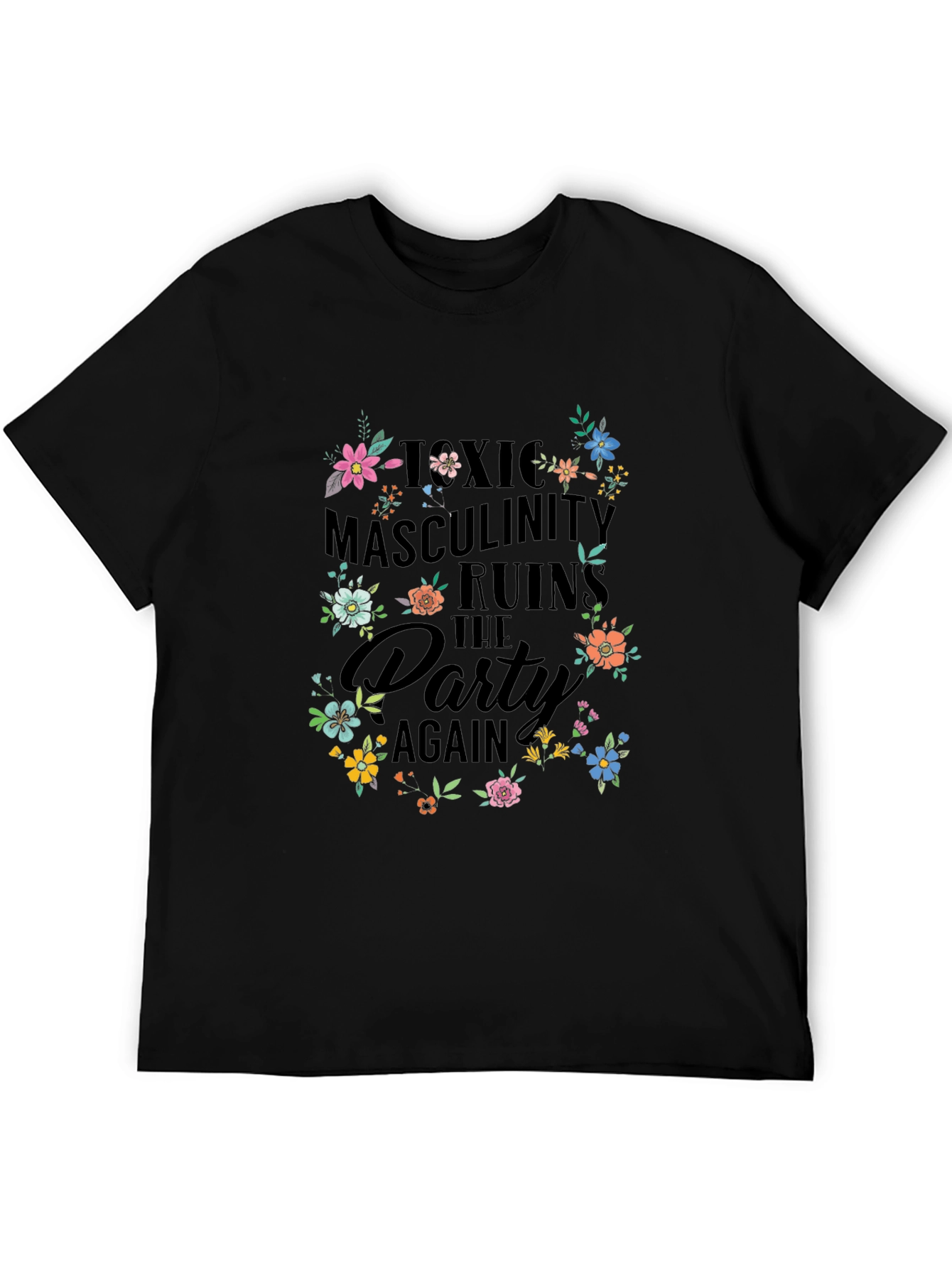 Toxic Masculinity Ruins the Party T-Shirt