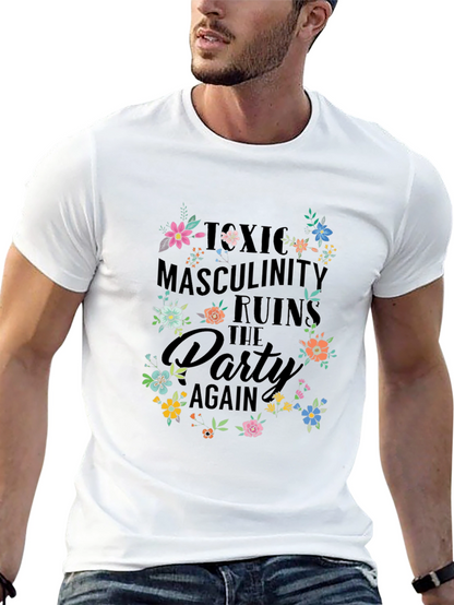 Toxic Masculinity Ruins the Party T-Shirt
