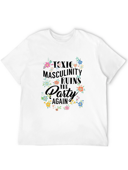 Toxic Masculinity Ruins the Party T-Shirt