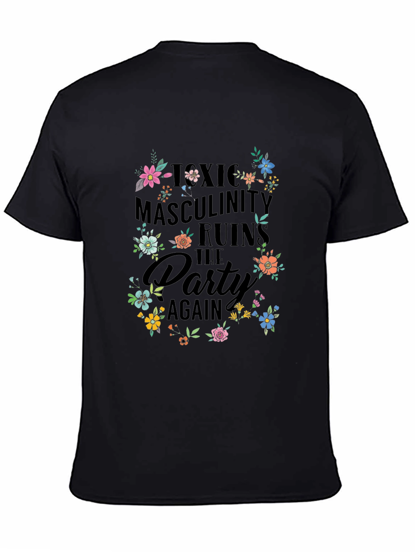 Toxic Masculinity Ruins the Party T-Shirt