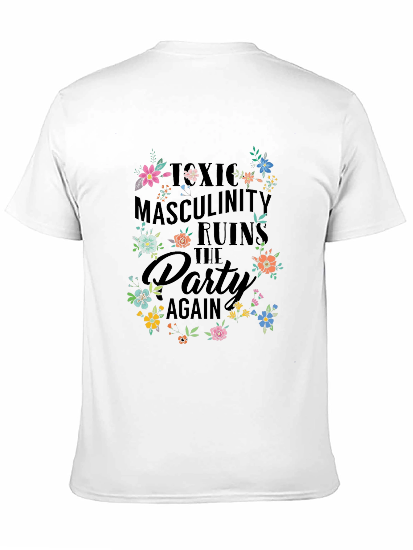 Toxic Masculinity Ruins the Party T-Shirt