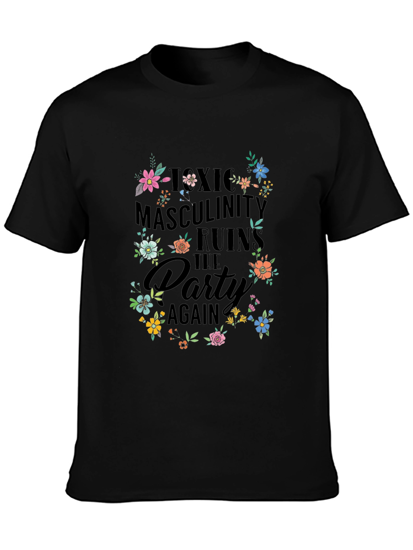 Toxic Masculinity Ruins the Party T-Shirt