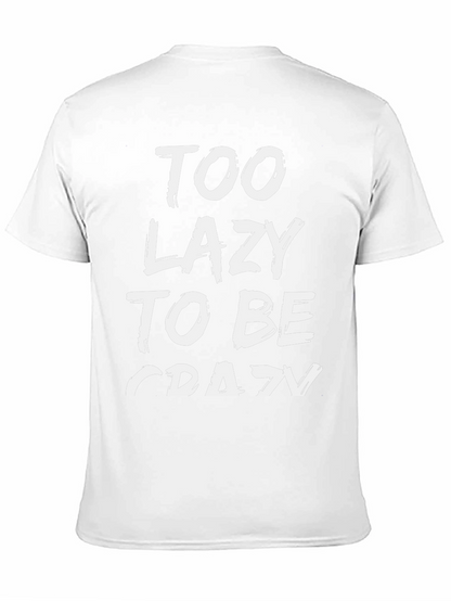 Too Lazy To Be Crazy Graphic Tee